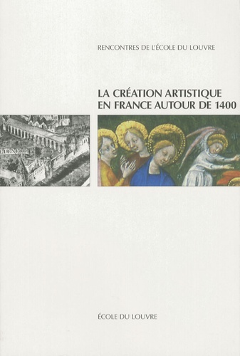 Elisabeth Taburet-Delahaye - La création artistique en France autour de 1400.