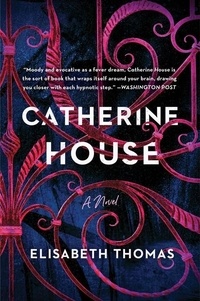 Elisabeth Thomas - Catherine House - A Novel.