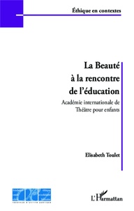 Elisabeth Toulet - La beauté à la rencontre de l'éducation - Académie internationale de Théâtre pour enfants.