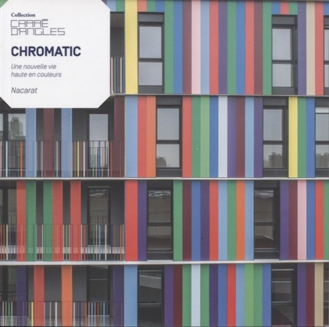Chromatic. Une vie haute en couleurs - Nacarat-Béal & Blankaert Architectes