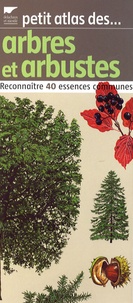 Elisabeth Trotignon - Petit atlas des arbres et arbustes - Reconnaître 40 essences communes.