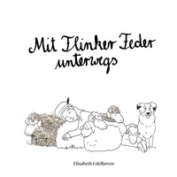 Elisabeth Udelhoven - Mit Flinker Feder unterwegs.