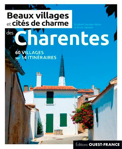 Beaux villages et cités de charme des Charentes
