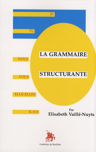 Elisabeth Vaillé-Nuyts - La grammaire structurante - Livre du maître.