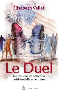 Le duel les dessous de l election americaine
