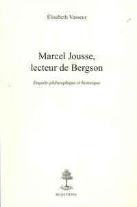 Marcel Jousse, lecteur de Bergson