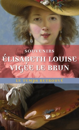 Elisabeth Vigée-Le Brun - Souvenirs.