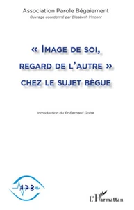 "Image de soi, regard de l'autre" chez le sujet bègue