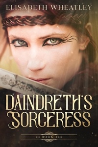 Ebooks télécharger pdf gratuit Daindreth's Sorceress  - Daindreth's Assassin, #4 FB2 RTF MOBI 9798215358597 par Elisabeth Wheatley en francais