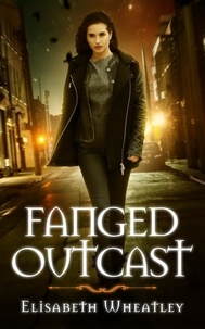  Elisabeth Wheatley - Fanged Outcast - Fanged, #2.