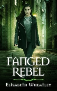  Elisabeth Wheatley - Fanged Rebel - Fanged, #4.