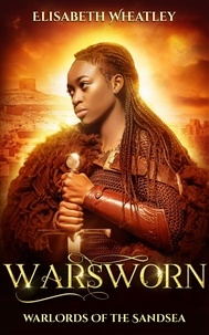  Elisabeth Wheatley - Warsworn - Warlords of the Sandsea, #6.