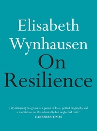Elisabeth Wynhausen - On Resilience.