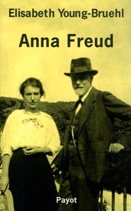 Elisabeth Young-Bruehl - Anna Freud.