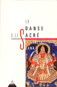 La Danse Et Le Sacre. "Voyage Dans La Danse Des Origines A Nos Jours"
