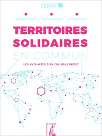 Elisabetta Bucolo et Geneviève Fontaine - Territoires solidaires en commun - Les anti-actes d'un colloque inédit.