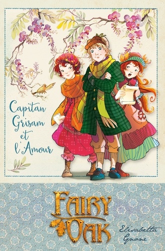 Elisabetta Gnone - Fairy Oak Tome 4 : Capitan Grisam et l'amour.