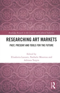 Elisabetta Lazzaro et Nathalie Moureau - Researching Art Markets - Past, Present and Tools for the Future.