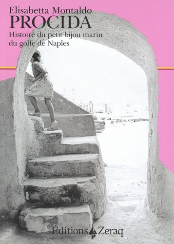 Procida. Histoire du petit bijou marin du golfe de Naples