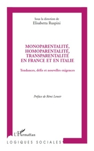 Elisabetta Ruspini - Monoparentalité, homoparentalité, transparentalité en France et en Italie - Tendances, défis et nouvelles exigences.