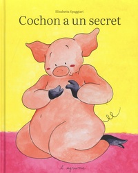 Elisabetta Spaggiari - Cochon a un secret.