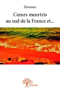 Coeurs meurtris au sud de la france et...