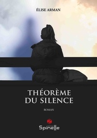 Elise Arman - Théorème du silence.