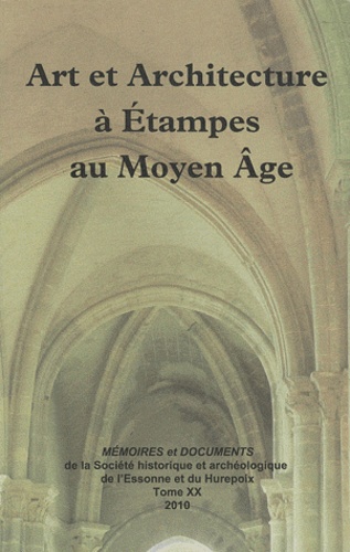 Elise Baillieul - Art et architecture à Etampes au Moyen Age - Journée d'études internationale, 20 décembre 2008, Etampes.