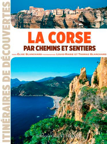 Elise Blanchard - La Corse par chemins et sentiers.