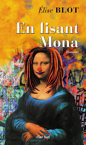 Elise Blot - En lisant Mona.
