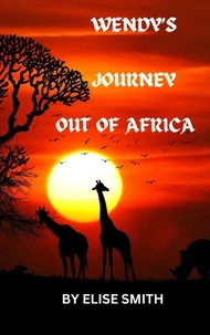 Wendy's Journey Out Of Africa