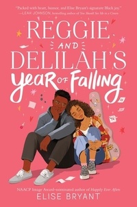 Elise Bryant - Reggie and Delilah's Year of Falling.