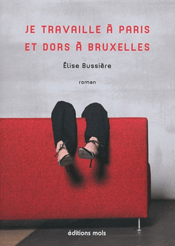 Elise Bussière - Je travaille à Paris et dors à Bruxelles.