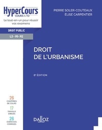 Elise Carpentier et Pierre Soler-Couteaux - Droit de l'urbanisme.