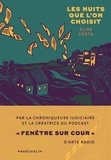 Elise Costa - Les nuits que l'on choisit - Chroniques judiciaires en France.