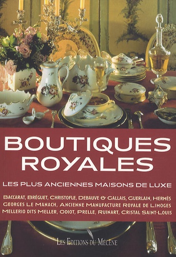 Elise de Moncan - Boutiques royales - Les plus anciennes maisons de luxe.