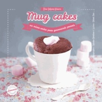 Elise Delprat-Alvarès - Mug cakes - Au micro-onde pour gourmands pressés.