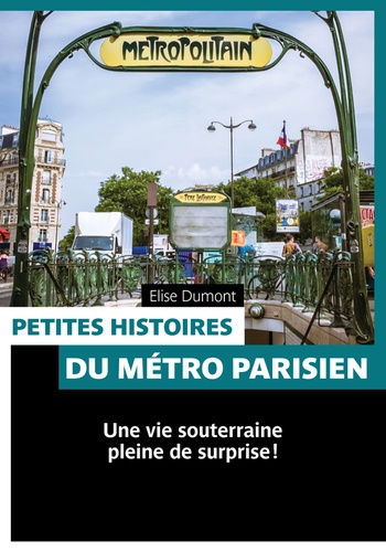 Elise Dumont - Petites histoires du métro parisien.