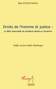 Elise Espérance Nana - Droits de l'homme et justice - Le délai de procédure pénale au Cameroun.