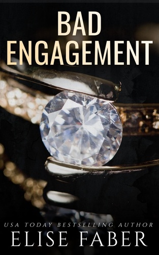  Elise Faber - Bad Engagement - Billionaire's Club, #10.