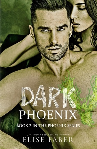  Elise Faber - Dark Phoenix - The Phoenix Series, #2.