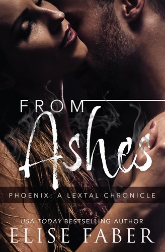  Elise Faber - From Ashes - Phoenix: LeTal Chronicles, #1.