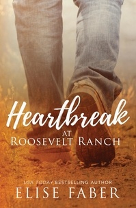  Elise Faber - Heartbreak at Roosevelt Ranch.