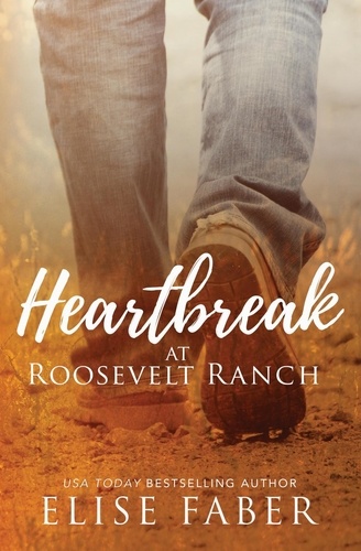  Elise Faber - Heartbreak at Roosevelt Ranch.