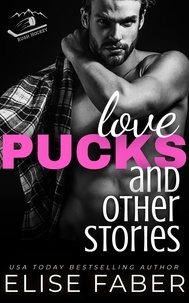  Elise Faber - Love, Pucks, and Other Stories - Rush Hockey, #4.