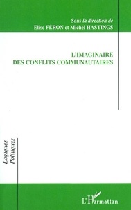 Elise Féron et Michel Hastings - L'imaginaire des conflits communautaires.