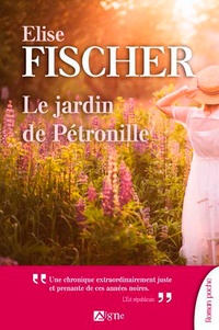 Elise Fischer - Le jardin de Pétronille.