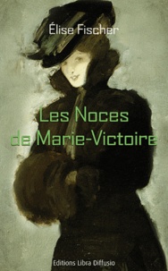 Elise Fischer - Les noces de Marie-Victoire.