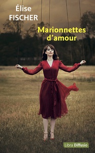 Elise Fischer - Marionnettes d'amour.