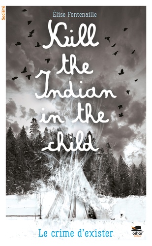 Elise Fontenaille - Kill the indian in the child.